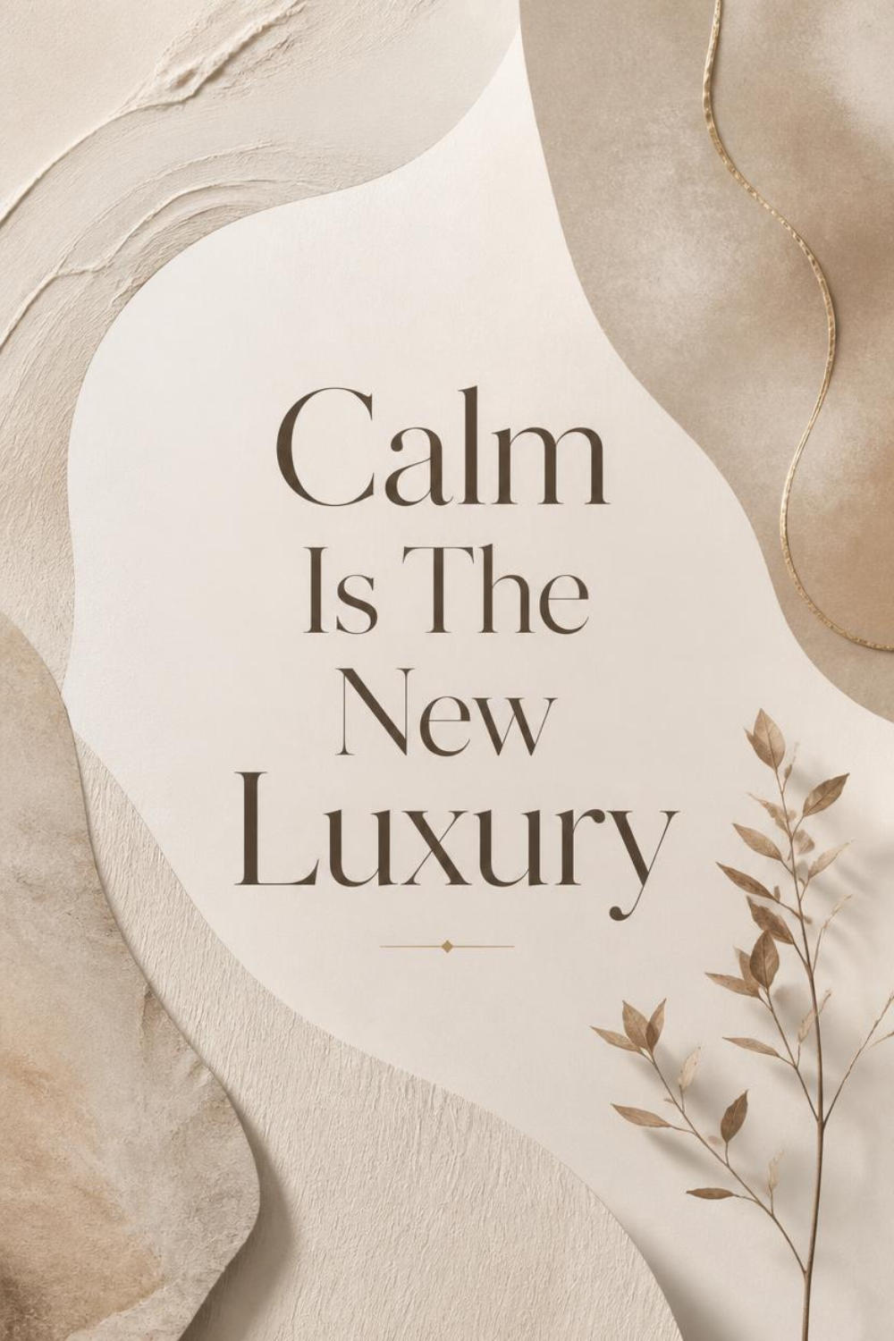 Calm Is The New Luxury soft life minimalist quote print in neutral tones — instant download