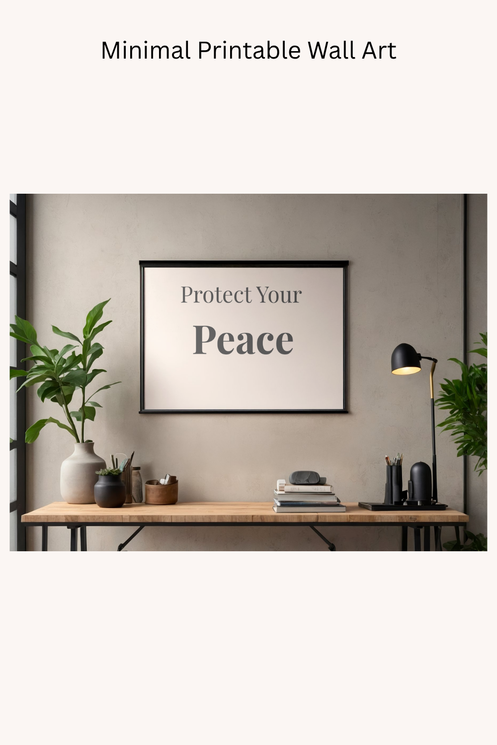 Protect Your Peace neutral printable wall art – calm beige quote print instant download